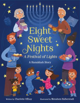 Eight sweet nights, a Festival of Lights : a Hanukkah story  cover image cdn