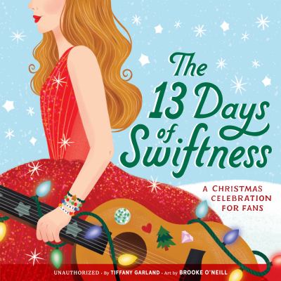 The 13 days of Swiftness : a Christmas celebration for fans  cover image cdn