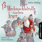 13 Weihnachtstrolle machen Ärger cover image cdn