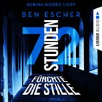 72 Stunden : Fürchte die Stille cover image cdn