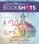 A Wedding in Maine : A McCullagh Inn Story. BookShots Flames cover image cdn