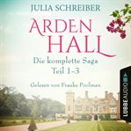 Arden Hall : Die komplette Saga. Teil #1-3. Arden Hall Saga (German) cover image cdn