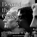 Beyond the glass. Clara Batchelor trilogy cover image cdn