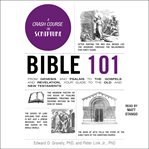 Bible 101 : From Genesis and Psalms to the Gospels and Revelation, Your Guide to the Old and New Testaments cover image cdn