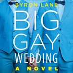 Big Gay Wedding : A Novel cover image cdn