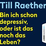 Bin ich schon depressiv, oder ist das noch das Leben? cover image cdn