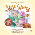 Chocolate Chip Cookies : Tasty Adventures of Rose Honey cover image cdn