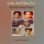 Codes and Ethics for Up and coming Players cover image cdn