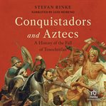 CONQUISTADORS AND AZTECS cover image cdn