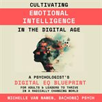 Cultivating Emotional Intelligence in the Digital Age cover image cdn