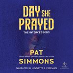 Day She Prayed : Intercessors cover image cdn