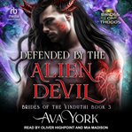 Defended by the Alien Devil : Brides of the Vinduthi cover image cdn