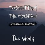 Descent From the Mountain : A Cultivation Short Story. Thousand Li Short Story cover image cdn
