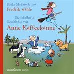 Die fabelhafte Geschichte von Anne Kaffeekanne cover image cdn