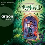 Greenwild : Die Jagd nach dem Wunderlicht. Greenwild (German) cover image cdn