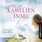 Die Kamelien : Insel. Kamelien-Insel cover image cdn