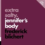 Extra Salty : Jennifer's Body cover image cdn