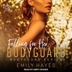 Falling for Her Bodyguard : Bodyguard cover image cdn