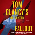 Fallout : A Novel. Tom Clancy's Op-Center cover image cdn