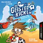 Falsches Spiel und Eis am Stiel : Die Geisterkicker, Teil 2 cover image cdn