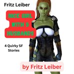 Fritz Leiber : Nice Girl With 5 Husbands cover image cdn