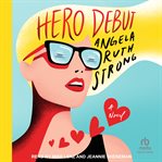 Hero Debut : A Novel. Love off Script cover image cdn