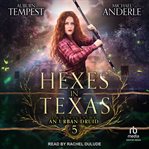 Hexes in Texas : Case Files Of An Urban Druid cover image cdn