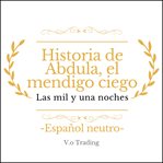 Historia de Abdula, el mendigo ciego cover image cdn