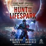 Hunt for the lifespark. Code name Viridian cover image cdn