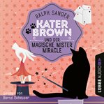 Kater Brown und der Magische Mister Miracle : Ein Kater Brown Krimi cover image cdn