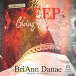 Keep Giving Me Love : Unorthodox Love cover image cdn