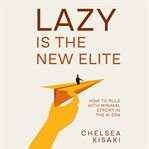 Lazy is the new elite : how to rule with minimal effort in the AI era cover image cdn