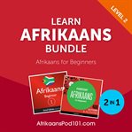 Learn Afrikaans bundle : Afrikaans for beginners. Level 2 cover image cdn