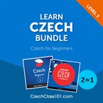 Learn Czech bundle : Czech for beginners. Level 2 cover image cdn