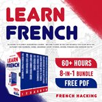 Learn French : 60+ hours, 8=in-1 bundle cover image cdn
