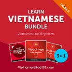 Learn Vietnamese bundle : Vietnamese for beginners. Level 2 cover image cdn