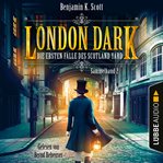 London Dark : Die ersten Fälle des Scotland Yard, Sammelband 2. Folge #9-12. London Dark (German) cover image cdn