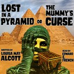 Lost in a pyramid, or The mummy's curse cover image cdn