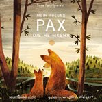 Mein Freund Pax : Die Heimkehr. Mein Freund Pax cover image cdn