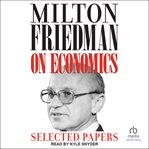 Milton Friedman on Economics : Selected Papers cover image cdn
