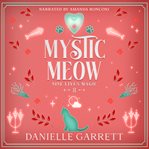 Mystic Meow : A Nine Lives Magic Mystery. Nine Lives Magic Mysteries cover image cdn