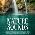 Nature Sounds : Calm Your Body With Calming Nature Sounds of Forest and Zen Waterfall for Relaxati cover image cdn