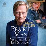 Prairie Man : My Little House Life & Beyond cover image cdn