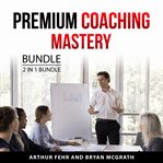 Premium Coaching Mastery Bundle, 2 in 1 Bundle cover image cdn