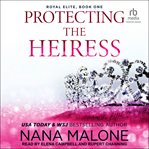 Protecting the Heiress : Royal Elite cover image cdn
