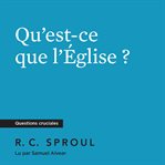 Qu'est-ce que l'Église ? cover image cdn