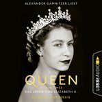 Queen of Our Times : Das Leben von Elizabeth II. cover image cdn