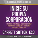 Rich Dad Advisors : Inicie su propia corporación cover image cdn