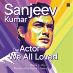 Sanjeev Kumar : The Actor We All Loved cover image cdn