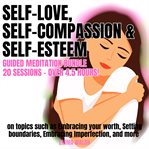 Self-Love, Self-Compassion, and Self-Esteem Guided Meditation Bundle cover image cdn